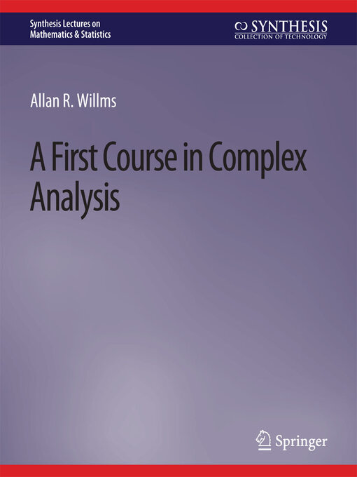 Title details for A First Course in Complex Analysis by Allan R. Willms - Available